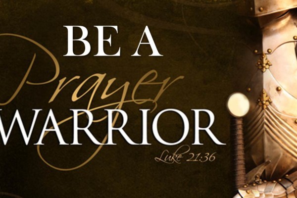 Be a Prayer Warrior